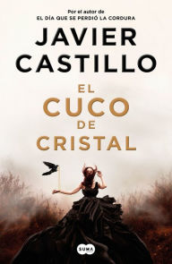 Read books online for free to download El cuco de cristal / The Crystal Cuckoo CHM PDB in English by Javier Castillo 9781644735695