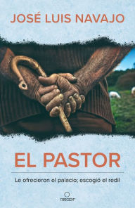 Title: El pastor: Le ofrecieron el palacio; escogió el redil / The Shepherd: They Offer ed Him the Palace, but He Chose the Stables, Author: José Luis Navajo