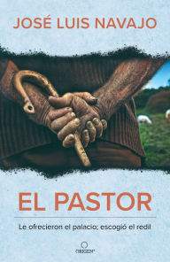 Title: El pastor: Le ofrecieron el palacio; escogió el redil / The Shepherd: They offered him the palace, but he chose the stables, Author: José Luis Navajo