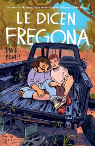 Title: Le dicen Fregona: Poemas de un chavo de la frontera / They Call Her Fregona, Author: David Bowles