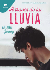 Free ebooks for pdf download A través de la lluvia / Through the Rain 9781644735954 by Ariana Godoy in English
