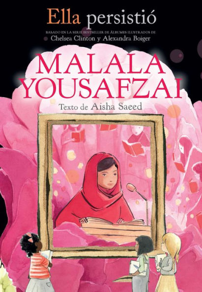Ella persistió: Malala Yousafzai / She Persisted: