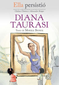 Title: Ella persistió: Diana Taurasi / She Persisted: Diana Taurasi, Author: Monica Brown