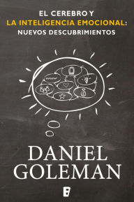 Title: El cerebro y la inteligencia emocional / The Brain and Emotional Intelligence: New Insights, Author: Daniel Goleman