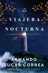 Title: La viajera nocturna / The Night Travelers, Author: Armando Lucas Correa