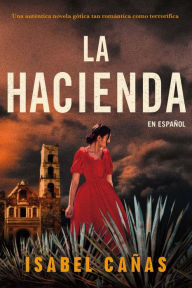 Free epub ebooks download uk La Hacienda / The Hacienda in English 9781644737279 PDB RTF DJVU by Isabel Cañas, Isabel Cañas