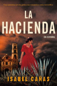 Ebook for oracle 9i free download La Hacienda / The Hacienda by Isabel Cañas, Isabel Cañas (English literature) 9781644737279