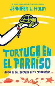 Title: Tortuga en el paraíso, Author: Jennifer L. Holm
