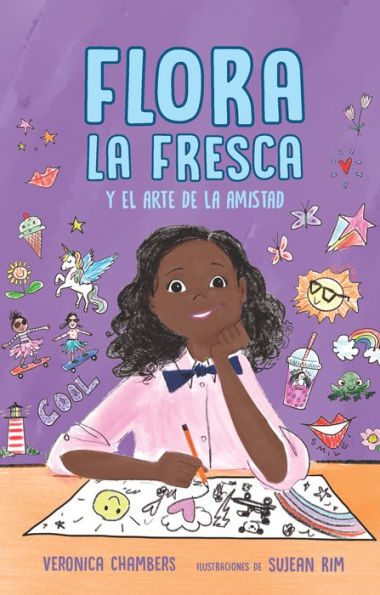 Flora la Fresca y el arte de amistad / & the Art of Friendship