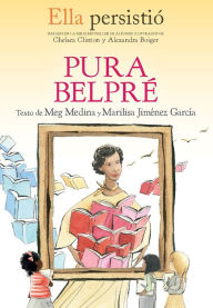 Title: Ella persistió: Pura Belpré / She Persisted: Pura Belpré, Author: Meg Medina