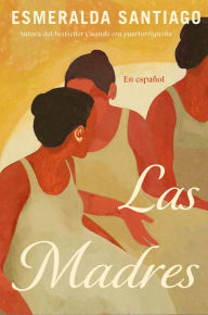 Title: Las madres (Spanish Edition), Author: Esmeralda Santiago