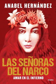 Download epub books for kindle Las señoras del narco. Amar en el infierno / Narco Women. Love in Hell