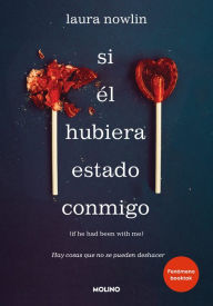 Ebook for free download for kindle Si él hubiera estado conmigo: Hay cosas que no se pueden deshacer / If He Had Be en with Me in English FB2 by Laura Nowlin