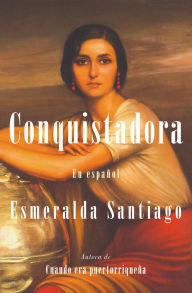 Title: Conquistadora (Spanish Edition), Author: Esmeralda Santiago