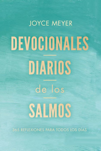 Devocionales diarios de los salmos: 365 reflexiones para todos los días / Daily D evotions from Psalms: 365 Daily Inspirations