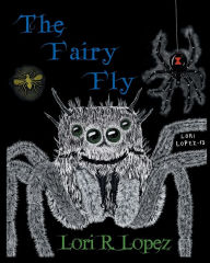 Title: The Fairy Fly, Author: Lori R. Lopez