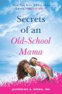 Secrets of an Old-School Mama: What They Don't Tell You About Starting Your Motherhood After 35