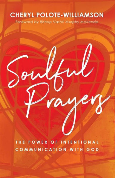 Soulful Prayers: The Power of Intentional Communication with God