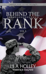 Title: Behind The Rank, Volume 3, Author: Lila Holley