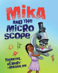 Title: Mika and the Microscope, Author: Shantel Hébert-Magee
