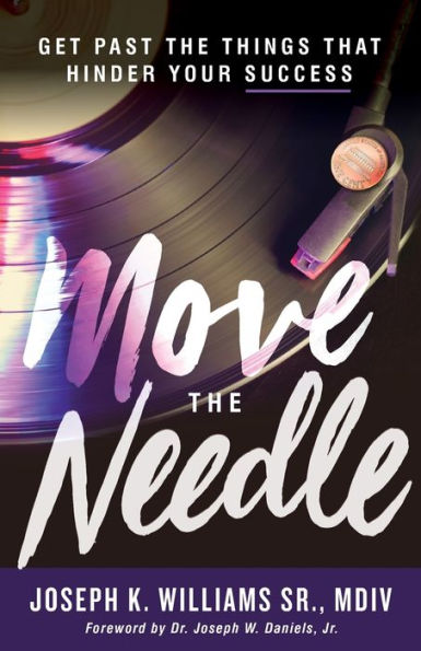 Move the Needle: Get Past Things that Hinder Your Success