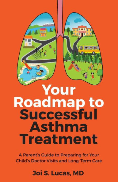 Your Roadmap to Successful Asthma Treatment: A Parent's Guide Preparing for Child's Doctor Visits and Long-Term Care