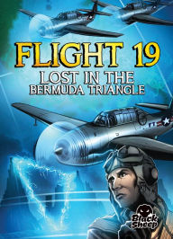 Title: Flight 19: Lost in the Bermuda Triangle, Author: Chris Bowman