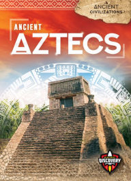 Title: Ancient Aztecs, Author: Emily Rose Oachs