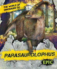 Title: Parasaurolophus, Author: Rebecca Sabelko
