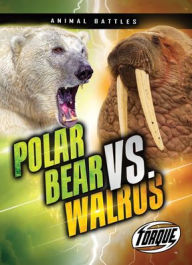 Title: Polar Bear vs. Walrus, Author: Kieran Downs