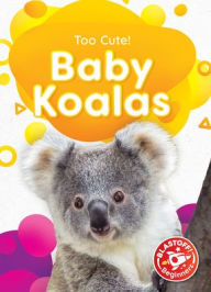 Title: Baby Koalas, Author: Rebecca Sabelko