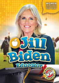 Title: Jill Biden: Educator, Author: Elizabeth Neuenfeldt