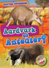 Title: Aardvark or Anteater?, Author: Mari C Schuh
