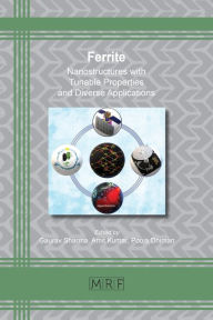 Title: Ferrite: Nanostructures with Tunable Properties and Diverse Applications, Author: Gaurav Sharma