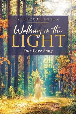 Walking the Light: Our Love Song