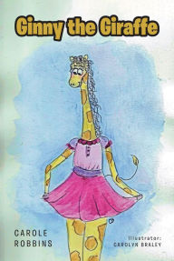 Title: Ginny the Giraffe, Author: Carole Robbins