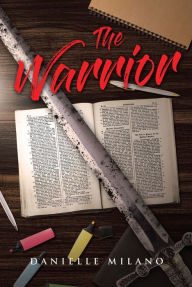 Title: The Warrior, Author: Danielle Milano