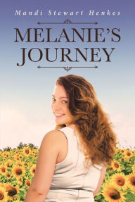 Title: Melanie's Journey, Author: Mandi Stewart Henkes