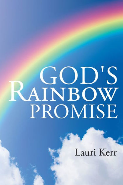 God's Rainbow Promise by Lauri Kerr | eBook | Barnes & Noble®