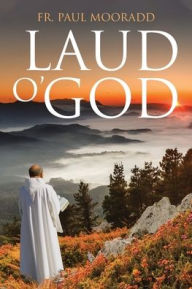 Title: Laud O' God, Author: Fr. Paul Mooradd