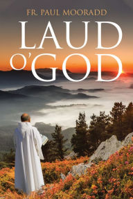 Title: Laud O' God, Author: Fr. Paul Mooradd