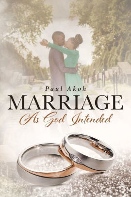 Marriage: As God Intended