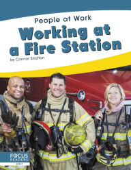 Title: Working at a Fire Station, Author: Connor Stratton