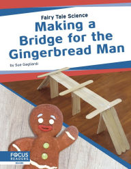 Title: Making a Bridge for the Gingerbread Man, Author: Sue Gagliardi