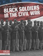 Black Soldiers in the Civil War