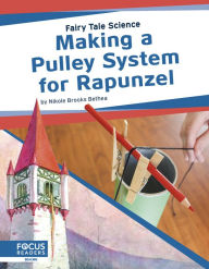 Title: Making a Pulley System for Rapunzel, Author: Nikole Brooks Bethea