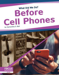 Title: Before Cell Phones, Author: Samantha S. Bell