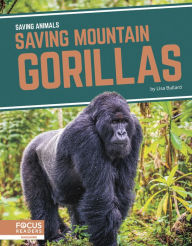 Title: Saving Mountain Gorillas, Author: Lisa Bullard