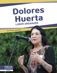 Title: Dolores Huerta: Labor Organizer, Author: Meg Gaertner