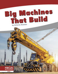 Title: Big Machines That Build, Author: Brienna Rossiter